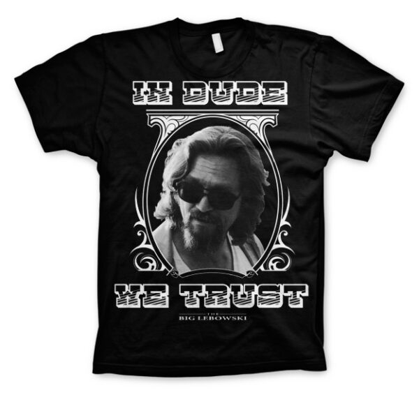 Big Lebowski In Dude We Trust T-Shirt 1