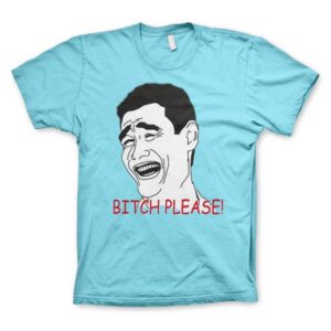 Bitch Please! T-Shirt 1