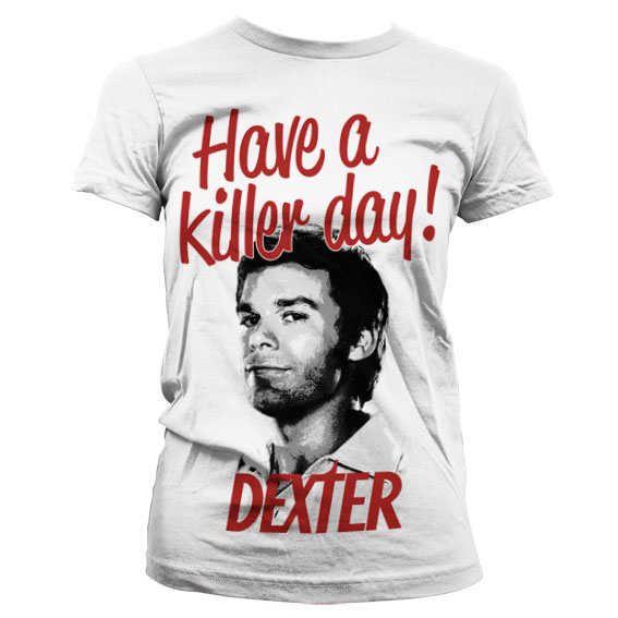 Dexter - Have A Killer Day! Girly T-Shirt (Vit) 1
