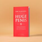 How To Live With a Huge Penis 1