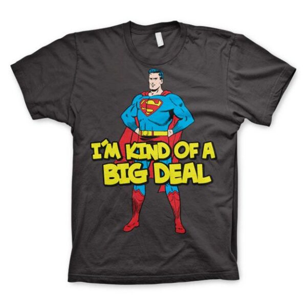 Superman - I´m Kind Of A Big Deal T-Shirt 1